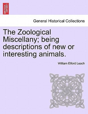 The Zoological Miscellany; being descriptions of new or interesting animals.