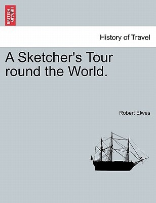 A Sketcher's Tour round the World.