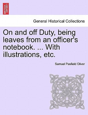 On and off Duty, being leaves from an officer's notebook. ... With illustrations, etc.