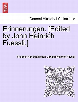 Erinnerungen. [Edited by John Heinrich Fuessli.] DRITTER BAND
