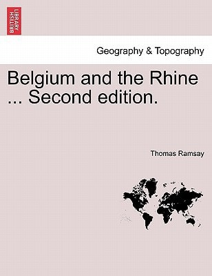 Belgium and the Rhine ... Second edition.