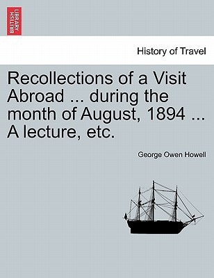 Recollections of a Visit Abroad ... during the month of August, 1894 ... A lecture, etc.