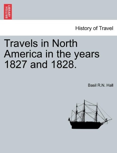 Travels in North America in the years 1827 and 1828. VOL. II