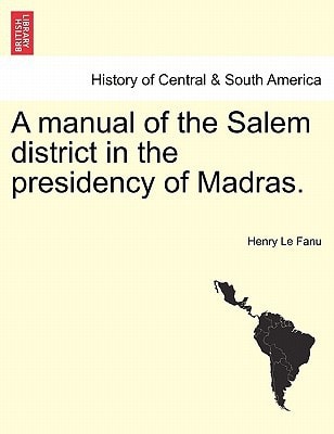 A manual of the Salem district in the presidency of Madras. Vol. II