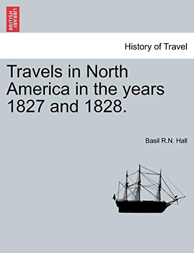 Travels in North America in the years 1827 and 1828. VOL.I