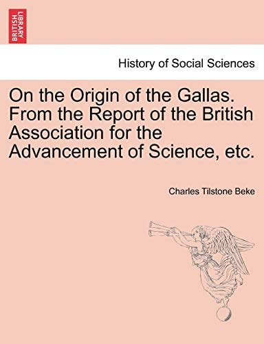 On the Origin of the Gallas. From the Report of the British Association for the Advancement of Science, etc.