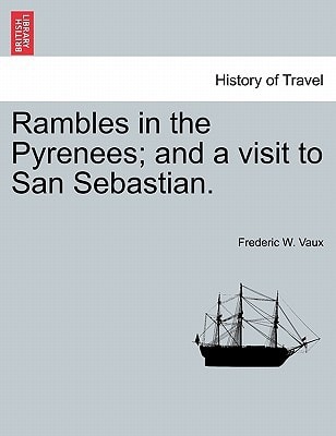 Rambles in the Pyrenees; and a visit to San Sebastian.