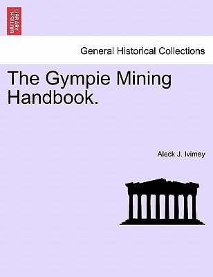 The Gympie Mining Handbook.