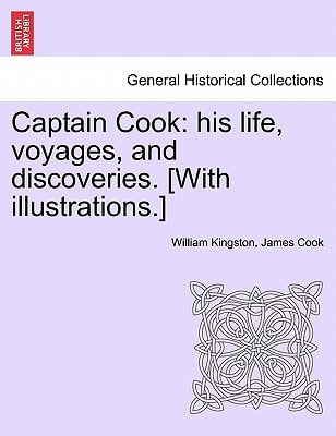 Captain Cook: his life, voyages, and discoveries. [With illustrations.]