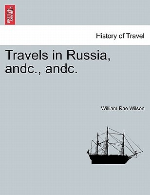 Travels in Russia, andc., andc.