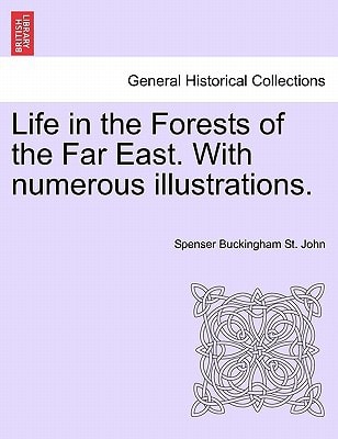 Life in the Forests of the Far East. With numerous illustrations, vol. II, second edition