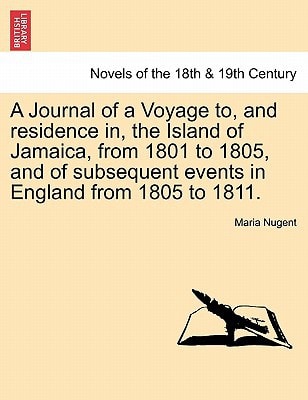 A Journal of a Voyage to, and residence in, the Island of Jamaica, from 1801 to 1805, and of subsequent events in England from 1805 to 1811. Vol. II