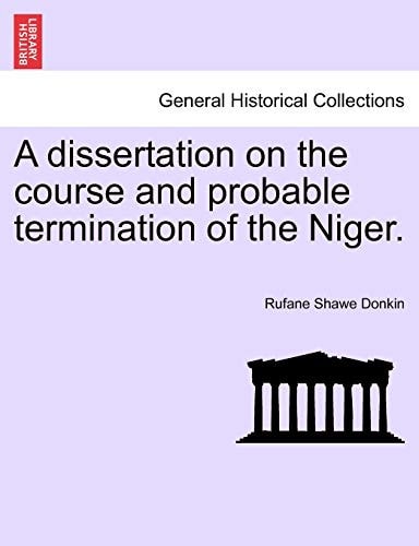 A Dissertation on the Course and Probable Termination of the Niger.