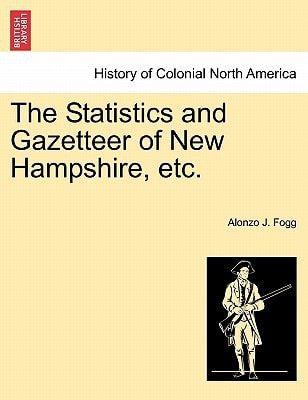 The Statistics and Gazetteer of New Hampshire, etc.