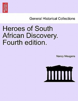Heroes of South African Discovery. Fourth edition.