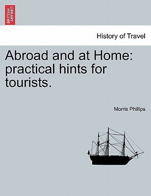 Abroad and at Home: practical hints for tourists.