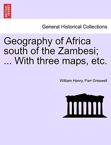 Geography of Africa south of the Zambesi; ... With three maps, etc.