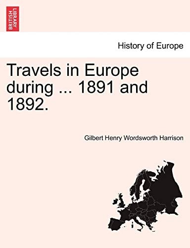 Travels in Europe during ... 1891 and 1892.
