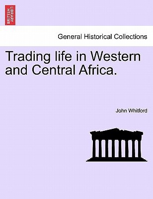 Trading life in Western and Central Africa.
