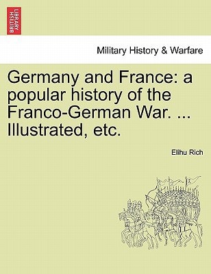 Germany and France: a popular history of the Franco-German War. ... Illustrated, etc. VOL. II