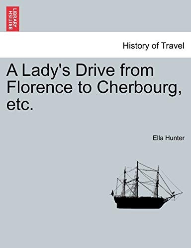 A Lady's Drive from Florence to Cherbourg, etc.