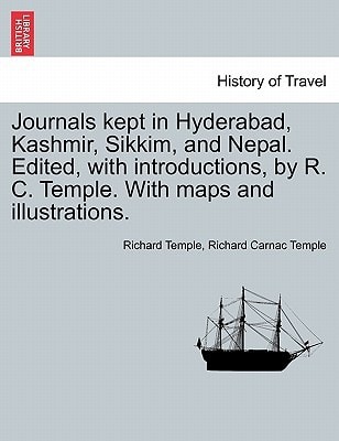 Journals kept in Hyderabad, Kashmir, Sikkim, and Nepal. Edited, with introductions, by R. C. Temple. With maps and illustrations.