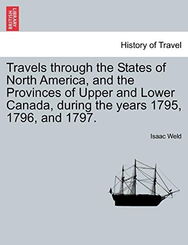 Travels through the States of North America, and the Provinces of Upper and Lower Canada, during the years 1795, 1796, and 1797.