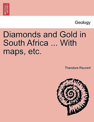 Diamonds and Gold in South Africa ... With maps, etc.