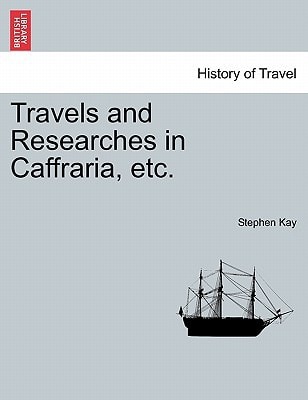Travels and Researches in Caffraria, etc.