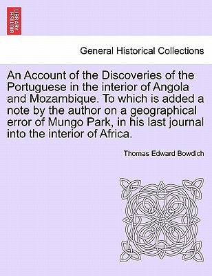 An Account of the Discoveries of the Portuguese in the interior of Angola and Mozambique. To which is added a note by the author on a geographical ... his last journal into the interior of Africa.
