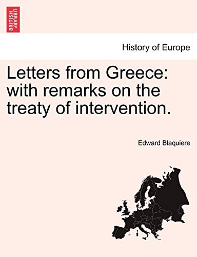 Letters from Greece: with remarks on the treaty of intervention.