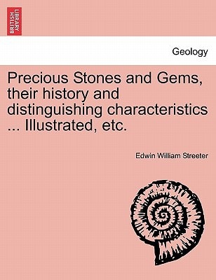Precious Stones and Gems, their history and distinguishing characteristics ... Illustrated, etc.