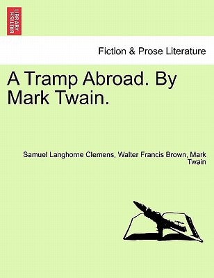 A Tramp Abroad. By Mark Twain.