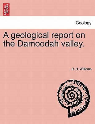 A geological report on the Damoodah valley.