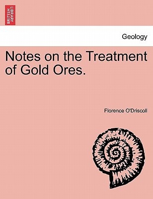 Notes on the Treatment of Gold Ores.