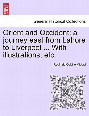 Orient and Occident: a journey east from Lahore to Liverpool ... With illustrations, etc.