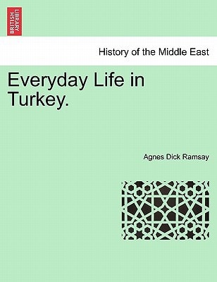 Everyday Life in Turkey.