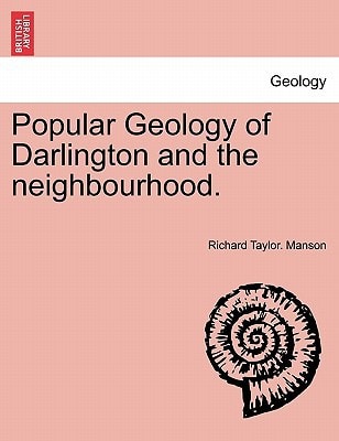 Popular Geology of Darlington and the neighbourhood.