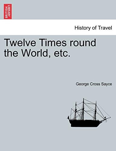 Twelve Times round the World, etc.