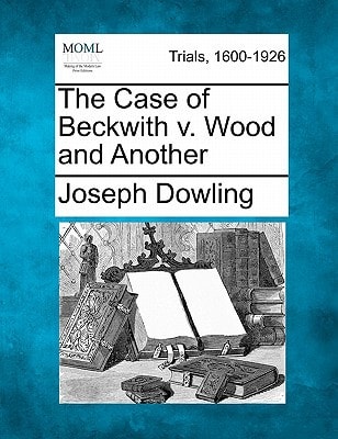 The Case of Beckwith v. Wood and Another