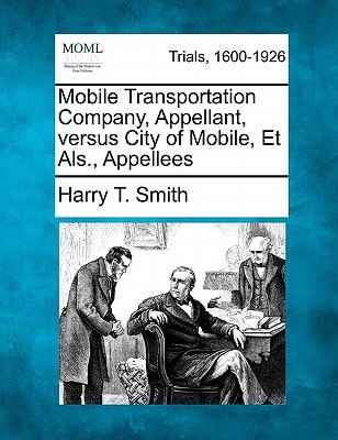 Mobile Transportation Company, Appellant, versus City of Mobile, Et Als., Appellees