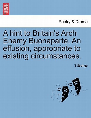 A hint to Britain's Arch Enemy Buonaparte. An effusion, appropriate to existing circumstances.