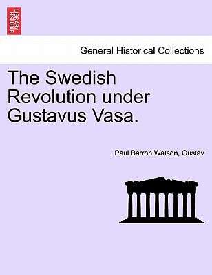The Swedish Revolution under Gustavus Vasa.