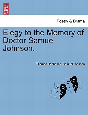 Elegy to the Memory of Doctor Samuel Johnson.
