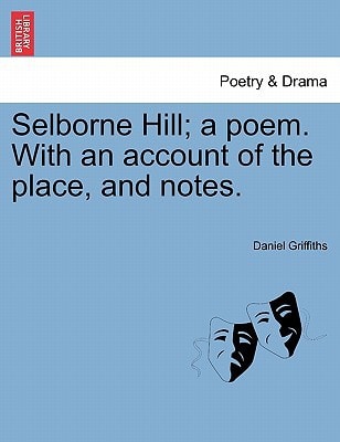 Selborne Hill; a poem. With an account of the place, and notes.