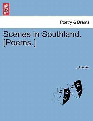 Scenes in Southland. [Poems.]