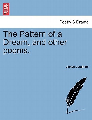 The Pattern of a Dream, and other poems.