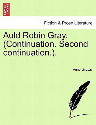 Auld Robin Gray. (Continuation. Second continuation.).