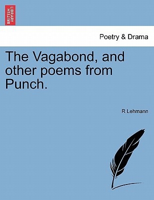 The Vagabond, and other poems from Punch.