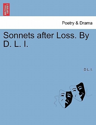 Sonnets after Loss. By D. L. I.